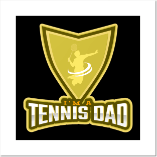 I'm a Tennis Dad Posters and Art